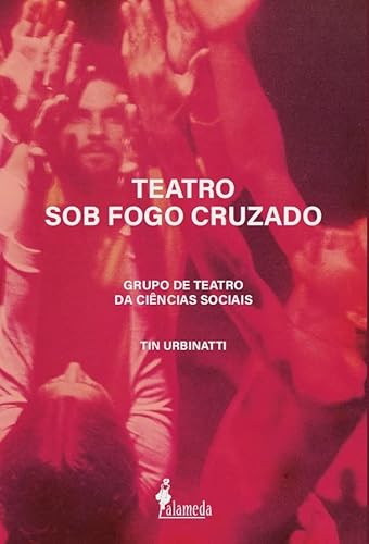 Ler Teatro sob Fogo Cruzado: Grupo de Teatro da Ciências Sociais, do autor Tin Urbinatti Ler Teatro sob Fogo Cruzado: Grupo de Teatro da Ciências Sociais, do autor Tin Urbinatti
