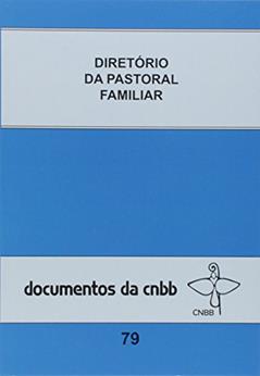 Diretório da pastoral familiar - Doc. CNBB 79, do autor CNBB