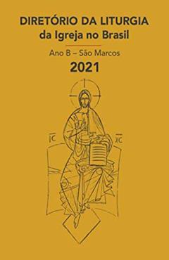 Diretório da Liturgia da Igreja no Brasil 2021 - Ano B, do autor Conferência Nacional dos Bispos