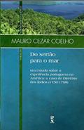 Ler Do sertão para o mar: um estudo sobre a experiência portuguesa na América: o caso do Diretório dos Índios (1750-1798), do autor Mauro Cesar Coelho Ler Do sertão para o mar: um estudo sobre a experiência portuguesa na América: o caso do Diretório dos Índios (1750-1798), do autor Mauro Cesar Coelho