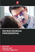Ler MICROCIRURGIA PERIODONTAL, do autor Kirti Pal; Shweta Bali; Priyanka Aggarwal