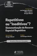 Ler Repetitivos ou "Ineditivos"? Sistematização do Recurso Especial Repetitivo, do autor Anselmo Moreira Gonzalez