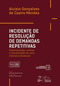 Ler Incidente de resolução de demandas repetitivas, do autor Aluisio Gonçalves de Castro Mendes