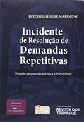 Ler Incidente De Resolução De Demanda Repetitiva, do autor Luiz Guilherme Marinoni