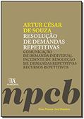 Ler Resolução de Demandas Repetitivas: Comunicação de Demanda Individual, Incidente de Resolução de Demandas Repetitivas, Recursos Repetitivos, do autor Artur César de Souza Ler Resolução de Demandas Repetitivas: Comunicação de Demanda Individual, Incidente de Resolução de Demandas Repetitivas, Recursos Repetitivos, do autor Artur César de Souza
