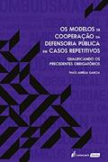 Ler Modelos De Cooperação Da Defensoria Pública Em Casos Repetitivos, Os - 2021, do autor Thaís Aurélia Garcia Ler Modelos De Cooperação Da Defensoria Pública Em Casos Repetitivos, Os - 2021, do autor Thaís Aurélia Garcia