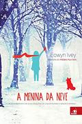 Ler A Menina Da Neve, do autor EOWYN IVEY Ler A Menina Da Neve, do autor EOWYN IVEY
