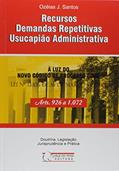Ler Recursos, Demandas Repetitivas. Usucapião Administrativa, do autor Ozéias J. Santos Ler Recursos, Demandas Repetitivas. Usucapião Administrativa, do autor Ozéias J. Santos