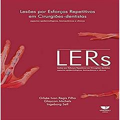 LERs: Lesões por Esforços Repetitivos em Cirurgiões-Dentistas, do autor Gilsee Ivan Regis Filho; Glaycon Michels; Ingeborg Sell