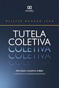 Ler Tutela Coletiva: Processo Coletivo e IRDR : O Desafio da Litigiosidade Repetitiva, do autor Olivier Haxkar Jean