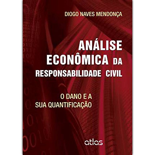 Ler Análise Econômica Da Responsabilidade Civil: O Dano E Sua Quantificação, do autor Diogo Naves Mendonca