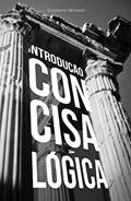 Ler Introdução Concisa à Lógica, do autor Gustavo Ortenzi Ler Introdução Concisa à Lógica, do autor Gustavo Ortenzi