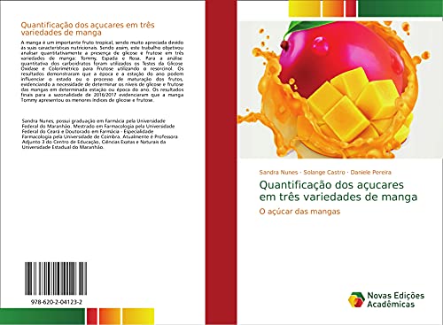 Ler Quantificação dos açucares em três variedades de manga: O açúcar das mangas, do autor Sandra Nunes; Solange Castro; Daniele Pereira