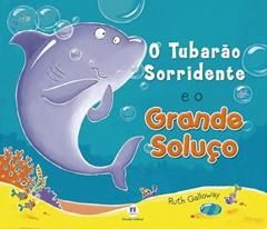 O tubarão sorridente e o grande soluço, do autor Ruth Galloway
