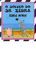 Ler Soluço do Sr. Zebra, O, do autor David Mckee Ler Soluço do Sr. Zebra, O, do autor David Mckee