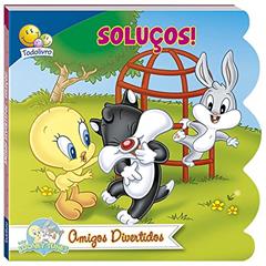 Baby Looney Tunes-Amigos Divertidos:Soluços!, do autor Warner Bros. Consumer Products Inc.