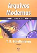 Ler Arquivos Modernos: Princípios e Técnicas, do autor Theodore Roosevelt Schellenberg