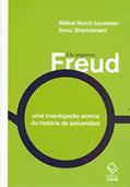 Ler Os arquivos Freud: Uma investigação acerca da história da psicanálise, do autor Mikkel Borch-Jacobsen; Sonu Shamdasani Ler Os arquivos Freud: Uma investigação acerca da história da psicanálise, do autor Mikkel Borch-Jacobsen; Sonu Shamdasani