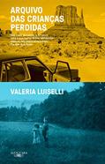 Ler Arquivo das crianças perdidas, do autor Valeria Luiselli Ler Arquivo das crianças perdidas, do autor Valeria Luiselli