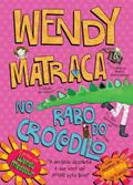 Ler Wendy matraca no rabo de crocodilo, do autor Wendy Meddour