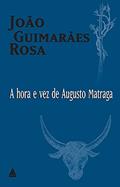 Ler A hora e vez de Augusto Matraga, do autor João Guimarães Rosa Ler A hora e vez de Augusto Matraga, do autor João Guimarães Rosa