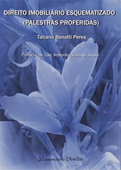 Direito Imobiliário Esquematizado. Palestras Proferidas, do autor Tatiana Bonatti Peres