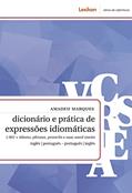 Ler Dicionário e prática de expressões idiomáticas; 1.001 + idioms, phrases, proverbs e suas word stories - inglês | português - português | inglês, do autor Amadeu Marques