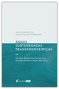 Ler Águas Subterrâneas Transfronteiriças - 2021, do autor Marcia Maria Dos Santos Souza Fernandes Ler Águas Subterrâneas Transfronteiriças - 2021, do autor Marcia Maria Dos Santos Souza Fernandes