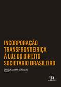 Incorporação Transfronteiriça à luz do Direito Societário Brasileiro, do autor Daniela Aranha de Araujo