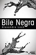 Ler Bile Negra, do autor Alexandre A. Loch Ler Bile Negra, do autor Alexandre A. Loch