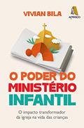 Ler O Poder Do Ministério Infantil, do autor Vivian Bila