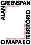 Ler O mapa e o território, do autor Alan Greenspan Ler O mapa e o território, do autor Alan Greenspan
