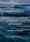 Ler Comentando a Literatura Mormon, do autor Fernando Holanda Da Silva Ler Comentando a Literatura Mormon, do autor Fernando Holanda Da Silva