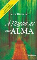 Ler A Viagem de uma Alma, do autor Peter Richelieu Ler A Viagem de uma Alma, do autor Peter Richelieu
