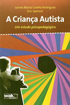 A Criança Autista, do autor Janine Marta Coelho Rodrigues