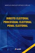 Ler Direito eleitoral, direito processual eleitoral e direito penal eleitoral, do autor Marcus Vinicius Furtado Coêlho