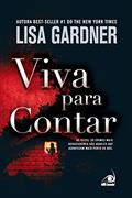 Ler Viva Para Contar - As Vezes, Os Crimes Mais Devastadores Sao, do autor LISA GARDNER Ler Viva Para Contar - As Vezes, Os Crimes Mais Devastadores Sao, do autor LISA GARDNER