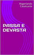 Ler PASSA E DEVASTA, do autor Rogerlando Cavalcante Ler PASSA E DEVASTA, do autor Rogerlando Cavalcante