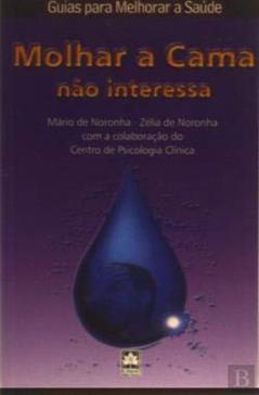 Molhar A Cama Não Interessa, do autor Mário de Noronha Zélia de Noronha
