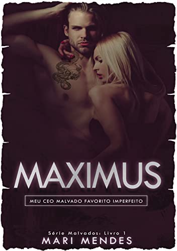 Maximus : Meu CEO Malvado Favorito Imperfeito (Série Malvados Livro 1), do autor Mari Mendes