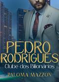 Ler CLUBE DOS BILIONÁRIOS - PEDRO RODRIGUES, do autor Paloma Mazzon Ler CLUBE DOS BILIONÁRIOS - PEDRO RODRIGUES, do autor Paloma Mazzon
