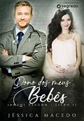 Ler Dono dos meus bebês (Irmãos Vaughn Livro 2), do autor Jéssica Macedo Ler Dono dos meus bebês (Irmãos Vaughn Livro 2), do autor Jéssica Macedo