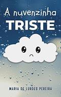 Ler A nuvenzinha triste (Bem-te-vi), do autor Maria de Lurdes Pereira