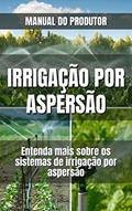 Ler IRRIGAÇÃO POR ASPERSÃO | Todo o passo a passo que envolve um sistema de irrigação por aspersão, do autor DARE AGRO