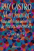 Ler Mau Humor - Uma Antologia Definitiva de Frases Venenosas, do autor Ruy Castro Ler Mau Humor - Uma Antologia Definitiva de Frases Venenosas, do autor Ruy Castro