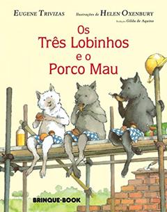 Os três lobinhos e o porco mau, do autor Eugene Trivizas