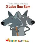 Ler O Lobo Mau Bom, do autor Carolina Rodrigues da Silva Souza Ler O Lobo Mau Bom, do autor Carolina Rodrigues da Silva Souza