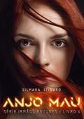 Ler ANJO MAU (IRMÃOS ANTUNES Livro 4), do autor Silmara Izidoro