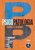Ler Psicopatologia: Teoria e Clínica, do autor J. Bergeret; A. Bécache; J.-J. Boulanger; J.-P. Chartier; P. Dubor; M. Houser; J.-J. Lustin