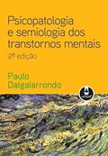 Ler Psicopatologia e Semiologia dos Transtornos Mentais, do autor Paulo Dalgalarrondo Ler Psicopatologia e Semiologia dos Transtornos Mentais, do autor Paulo Dalgalarrondo